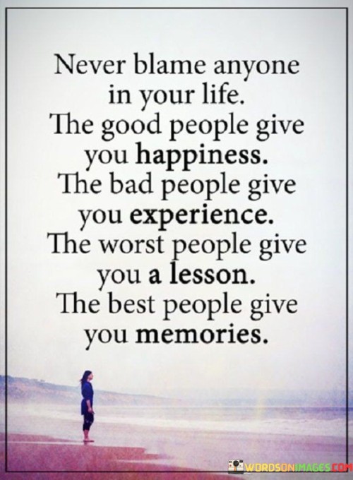 Never-Blame-Anyone-In-Your-Life-The-Good-People-Give-Quotes.jpeg