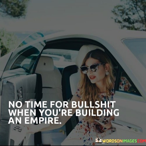 No-Time-For-Bullshit-When-Youre-Building-Quotes.jpeg