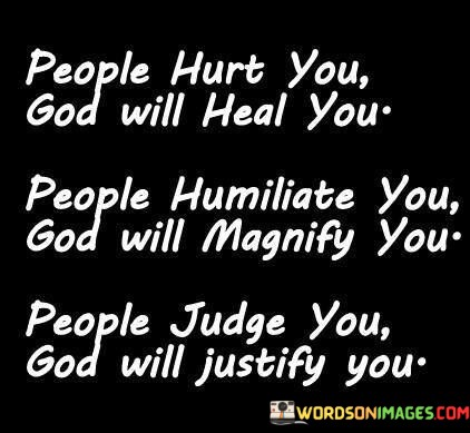 People-Hurt-You-God-Will-Heal-You-People-Humiliate-You-Quotes.jpeg