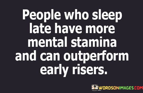 People-Who-Sleep-Late-Have-More-Mental-Stamina-Quotes.jpeg