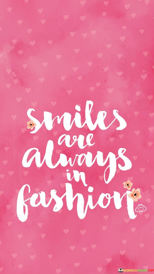 Smiles-Are-Always-In-Fashion-Quotes.jpeg