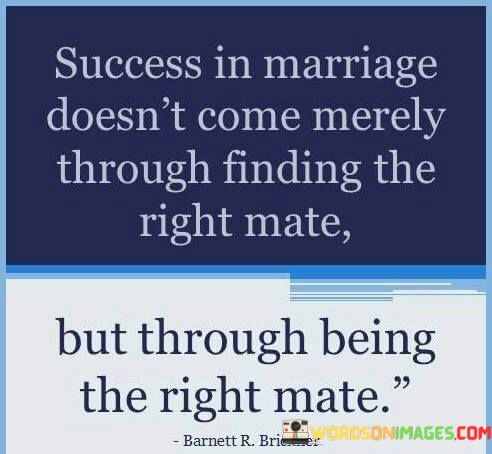 Success-In-Marriage-Doesnt-Come-Merely-Through-Finding-The-Right-Quotes.jpeg