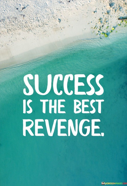 Success-Is-The-Best-Revenge-Quotes