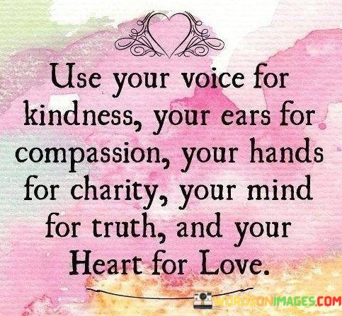 Use-Your-Voice-For-Kindness-Your-Ears-For-Compassion-Your-Quotes.jpeg