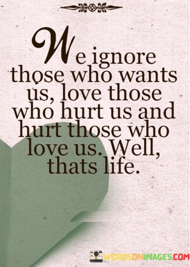 We-Ignore-Those-Who-Wants-Us-Love-Those-Who-Hurt--Quotes.jpeg