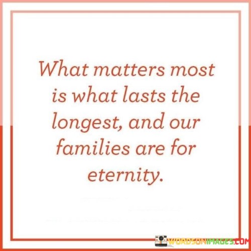 What Matters Most Is What Lasts The Longest Quotes