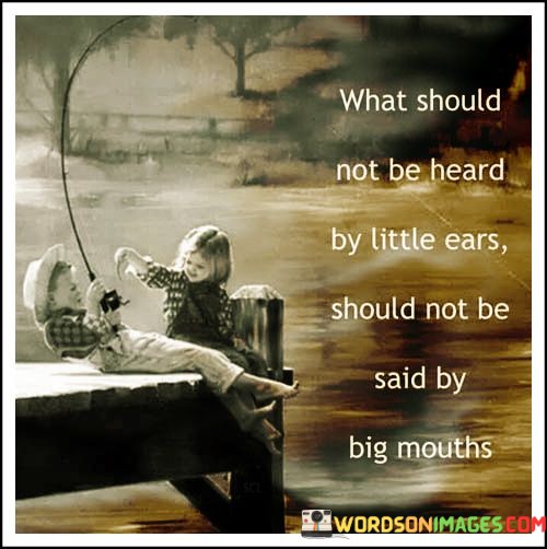 What-Should-Not-Be-Heared-By-Little-Ears-Should-Not-Quotes.jpeg