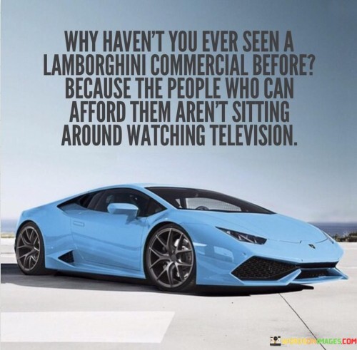 Why-Havent-You-Ever-Seen-A-Lamborghini-Commercial-Quotes.jpeg