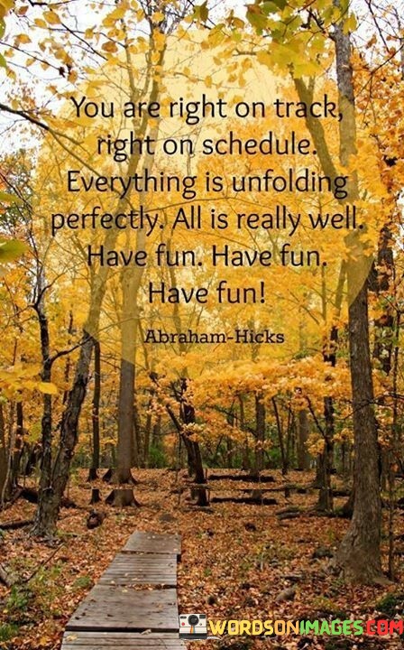 You-Are-Right-On-Track-Right-On-Schedule-Everything-Quotes.jpeg