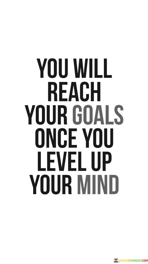 You Will Reach Your Goals Once You Quotes