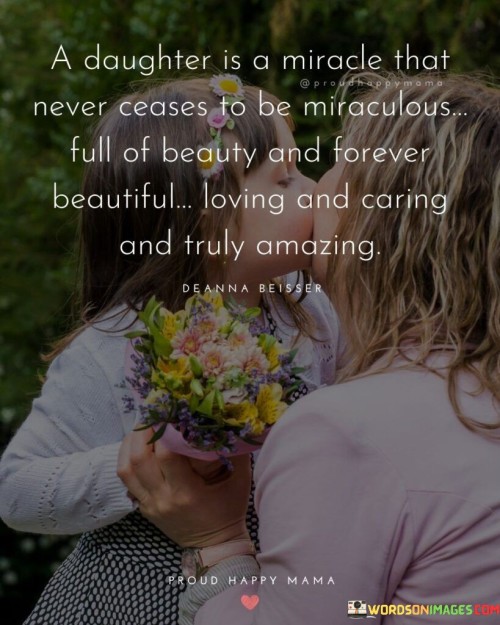 A Daughter Is A Miracle That Never Ceases To Quotes