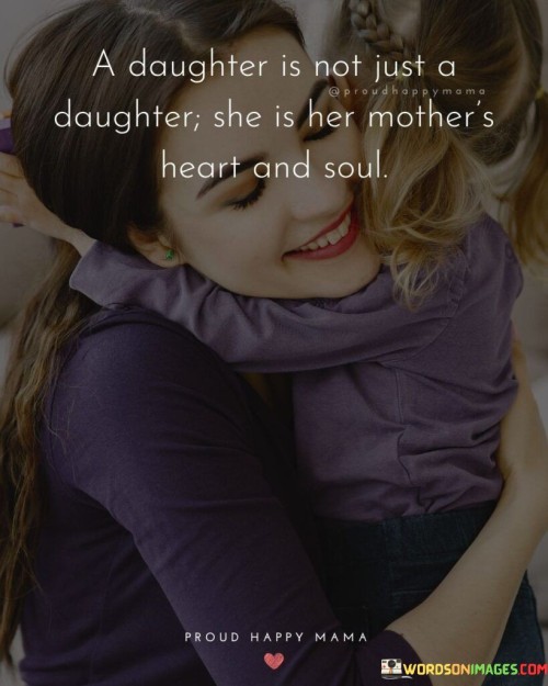 A Daughter Is Not Just A Daughter She Is Quotes