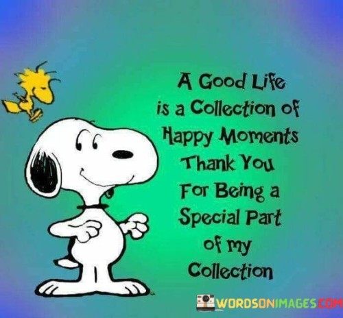A-Good-Life-Is-A-Collection-Of-Happy-Moments-Thank-Quotes.jpeg
