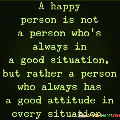A-Happy-Person-Is-Not-A-Person-Whos-Always-Quotes.jpeg