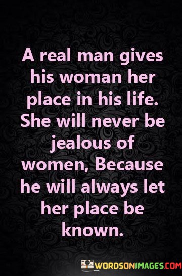 A-Real-Man-Gives-His-Woman-Her-Place-In-His-Quotes.jpeg