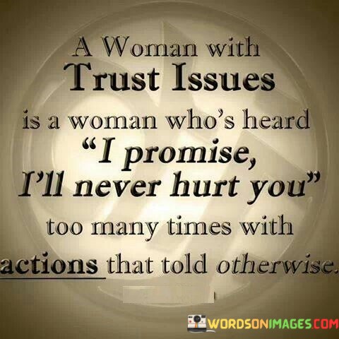 A-Woman-With-Trust-Issues-Is-A-Woman-Whos-Heard-Quotes.jpeg