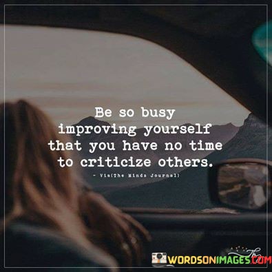 Be-So-Busy-Impoving-Yourself-That-You-Have-No-Time-Quotes.jpeg