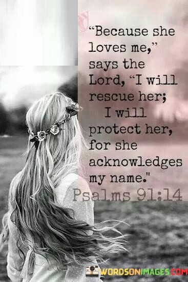 Because-She-Loves-Me-Says-The-Lord-I-Will-Rescue-Quotes.jpeg