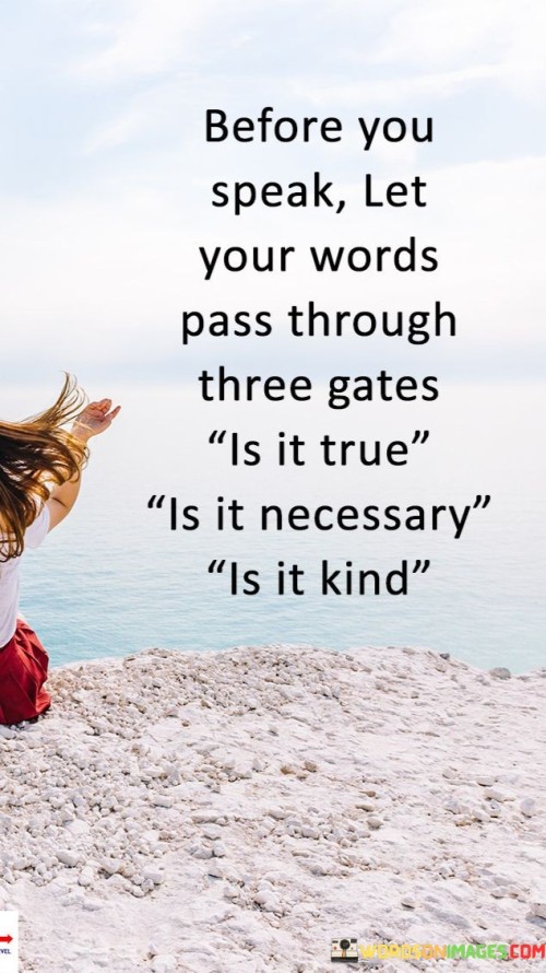 Before You Speak Let Your Words Pass Through Quotes