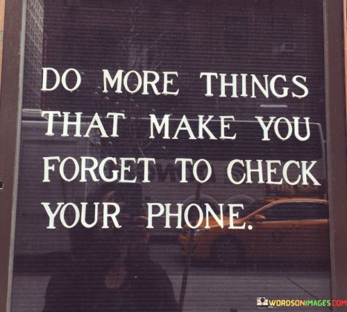 Do-More-Things-That-Make-You-Forget-Quotes.jpeg
