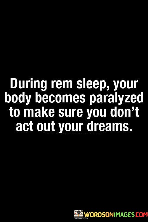 During-Rem-Sleep-Your-Body-Becomes-Paralyzed-Quotes.jpeg