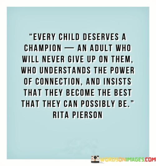 Every Child Deserves A Champion An Adult Quotes