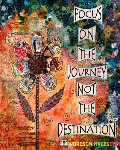 Focus-On-The-Journey-Not-The-Destination-Quotes.jpeg