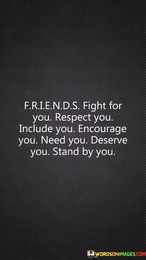 Friends Fight For You Respect You Include You Quotes