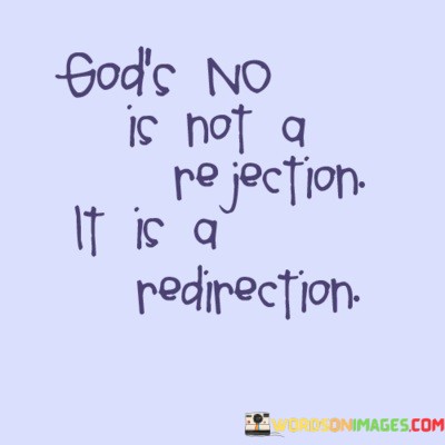 Gods-No-Is-Not-A-Rejection-It-Is-A-Redirection-Quotes.jpeg