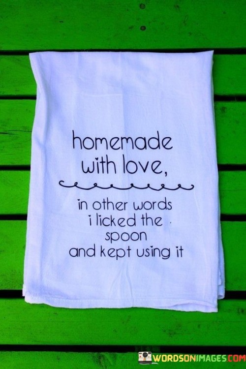 Homemade With Love In Other Words I Licked The Quotes