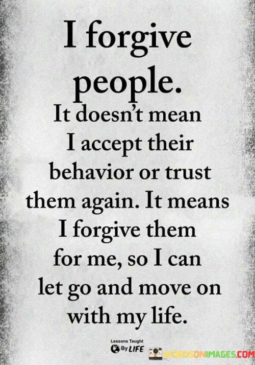 I-Forgive-People-It-Doesnt-Mean-I-Accept-Their-Quotes.jpeg
