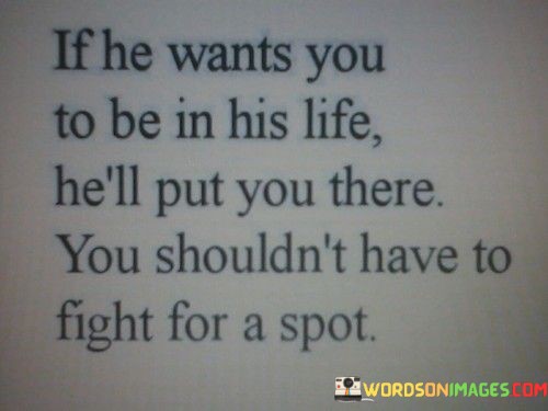 If-He-Wants-You-To-Be-In-His-Life-Hell-Quotes.jpeg