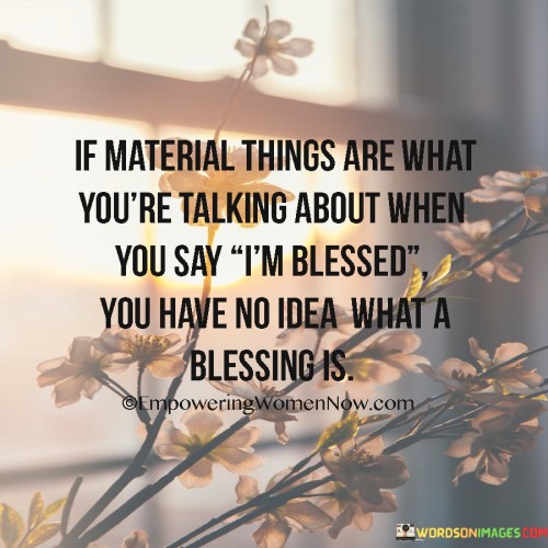 If-Material-Things-Are-What-Youre-Talking-Quotes.jpeg