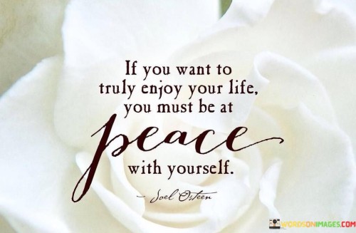 If-You-Want-To-Truly-Enjoy-Your-Life-You-Must-Quotes.jpeg