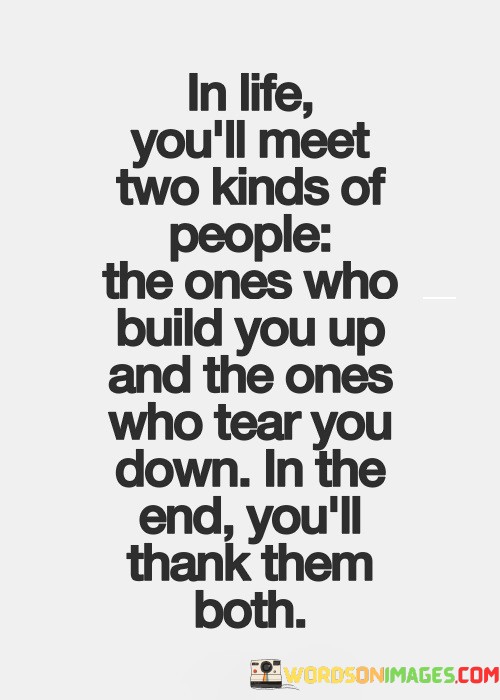 In-Life-Youll-Meet-Two-Kinds-Of-People-The-Ones-Quotes.jpeg