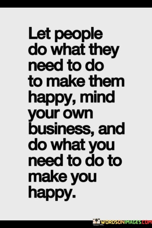 Let-People-Do-What-They-Need-To-Do-To-Make-Quotes.jpeg
