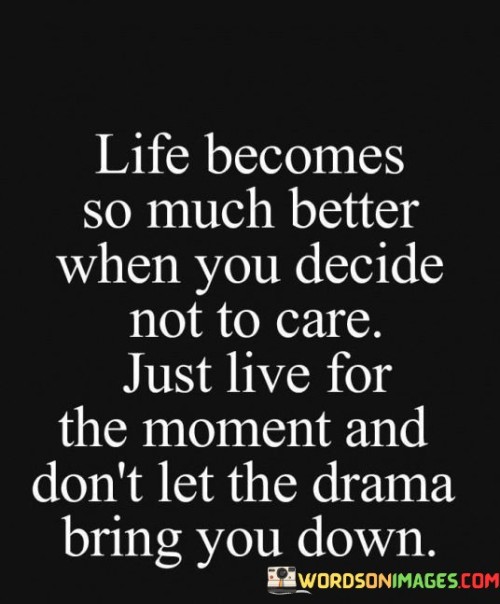 Life-Becomes-So-Much-Better-When-You-Decide-Not-To-Quotes.jpeg