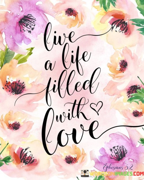 Live-A-Life-Filled-With-Love-Quotes.jpeg