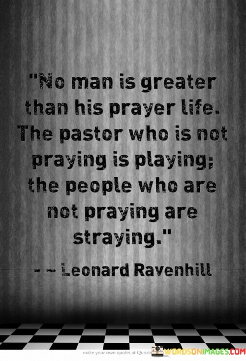 No-Man-Is-Greater-Than-His-Prayer-Life-Quotes.jpeg