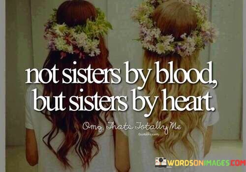 Not-Sisters-By-Blood-But-Sisters-By-Heart-Quotes.jpeg