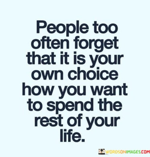 People-Too-Often-Forget-That-It-Is-Your-Own-Quotes.jpeg