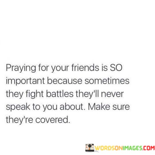 Praying-For-Your-Friends-Is-So-Important-Because-Sometimes-They-Quotes.jpeg