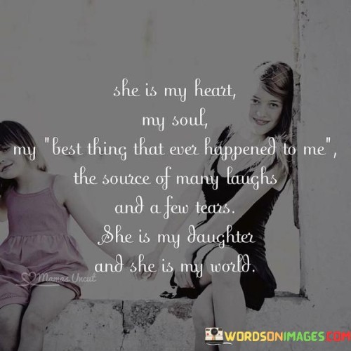 She Is My Heart My Soul My Best Thing That Ever Quotes