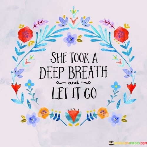 She Took A Deep Breath And Let It Go Quotes