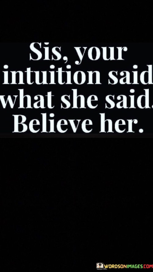 Sis Your Intuition Said What She Said Quotes