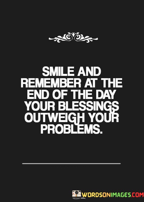 Smile-And-Remember-At-The-End-Of-The-Day-Quotes.jpeg