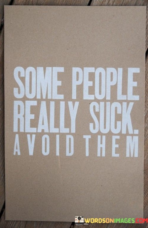 Some-People-Really-Suck-Avoid-Them-Quotes.jpeg