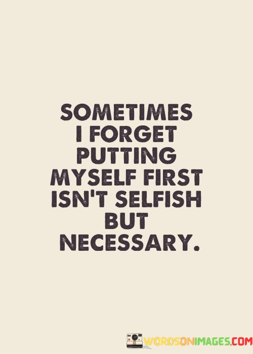 Sometimes-I-Forget-Putting-Myself-First-Quotes.jpeg