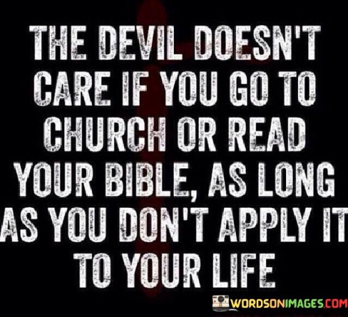 The-Devil-Doesnt-Care-If-You-Go-To-Church-Quotes.jpeg