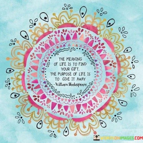 The-Meaning-Of-Life-Is-To-Find-Your-Gift-The-Quotes.jpeg